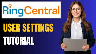 RingCentral User Settings Tutorial for Admins: User Templates & Call Rules