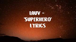 Lauv - &#39;Superhero&#39; lyrics