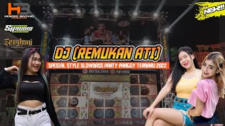 DJ [REMUKAN ATI] SEPESIAL STYLE SLOWBASS PARTY PARGOY TERBARU JINGLE SH_AUDIO BY HENDRO BINTANG