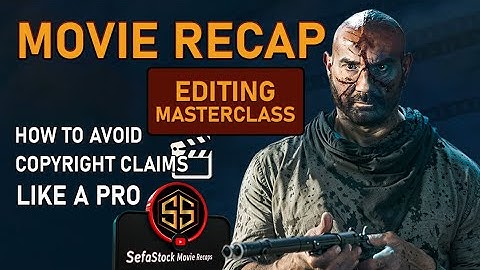 Movie Recap Editing Masterclass: How to Avoid Copyright Claims Like a Pro