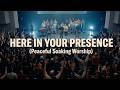 Elevated Gospel - HERE IN YOUR PRESENCE (Peaceful Soaking Worship)