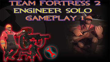 Team Fortress 2 Engineer Solo game play Part 1