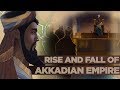 Rise and Fall of the Akkadian Empire