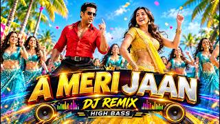 A Meri Jaan ❤️ DJ Remix 2026 | High Bass DJ Song 🔥 | Bollywood Dance Remix | Nexora Beast