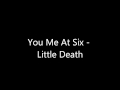 You Me At Six - Little Death