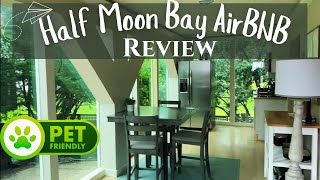First Airbnb Review The Wave House Halfmoon Bay Review | Pet Friendly Airbnb