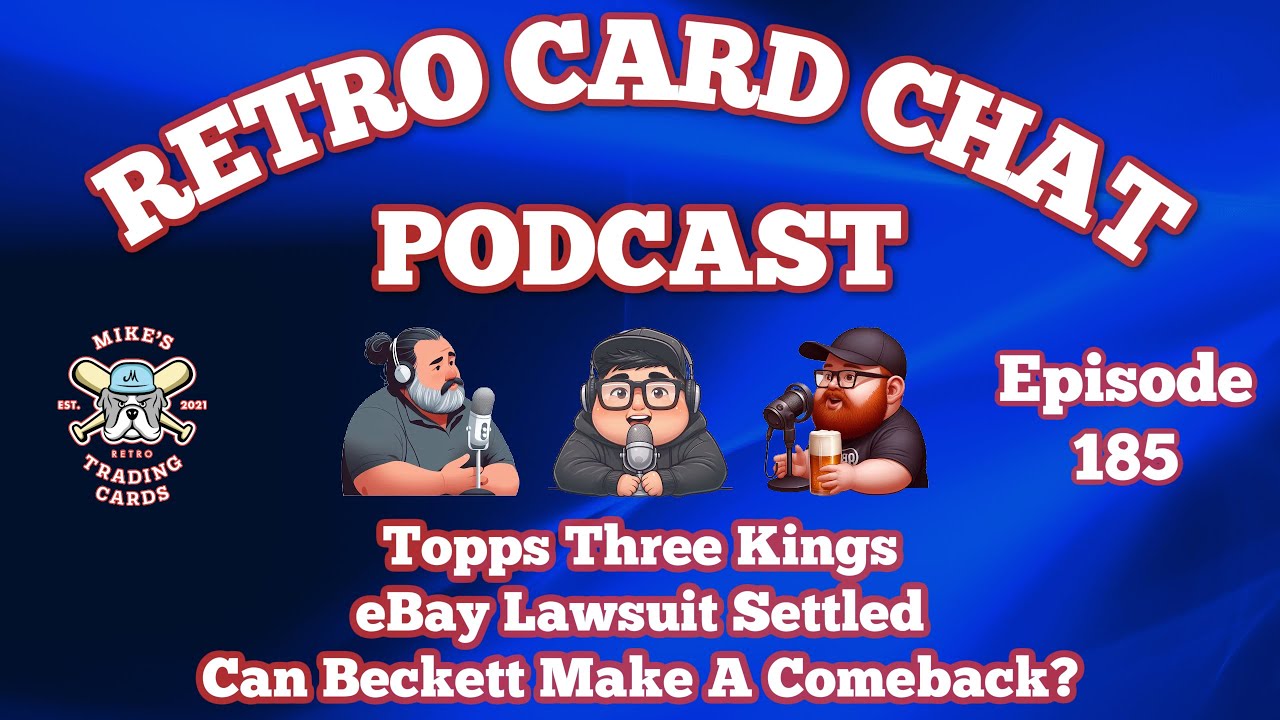 Topps Three Kings, eBay Lawsuit Settled, Can BGS Make A Comeback? | Retro Card Chat Podcast