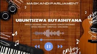 MASKANDI MIX 2024 II Ubuntsizwa buyashiyana!.. EP.9@MaskandiParliament