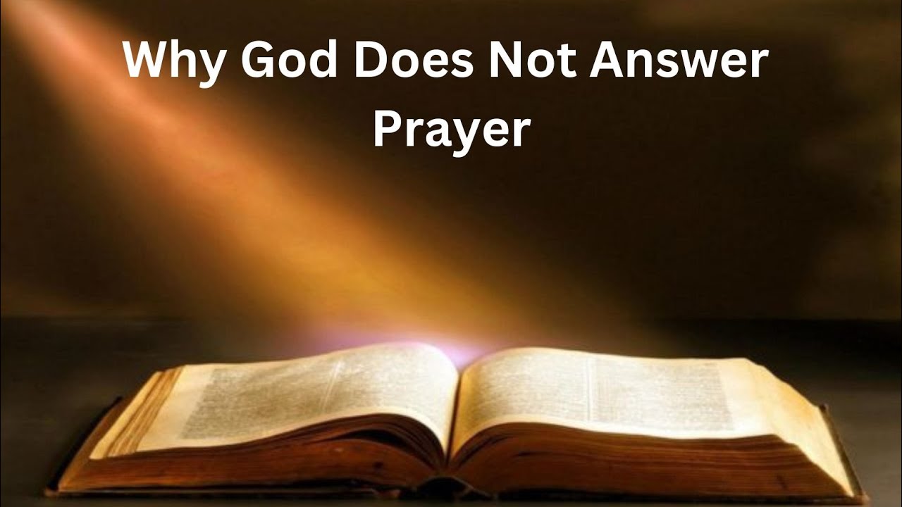 Why God Does Not Answer Prayer Scripture Why God Does Not Answer Prayer Scripture