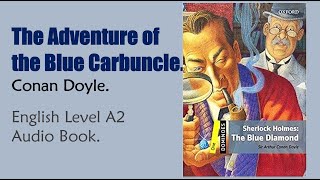 The Adventure Of The Blue Carbuncle - Conan Doyle - English Audiobook Level A2