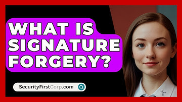 What Is Signature Forgery? - SecurityFirstCorp.com