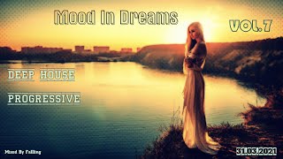 Fallling - Mood In Dreams Vol. 7 [Deep House, Progressive]