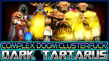 FEEL MY PAIN! | DARK TARTARUS Map 23-24 | Complex Doom/LCA/Clusterfuck