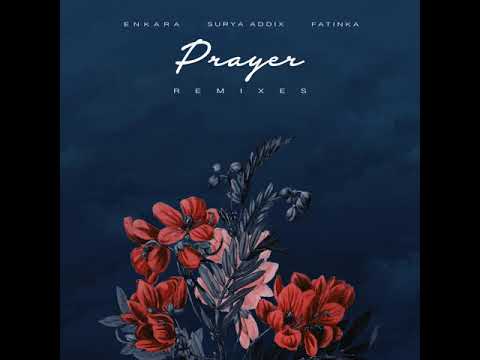 Enkara & Surya Addix - Prayer feat. Fatinka (Dntlss Remix)