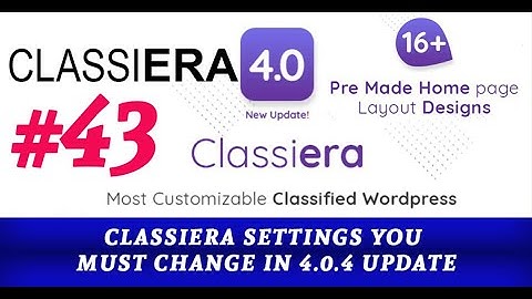 CLASSIERA CLASSIFIED WORDPRESS THEME SETTINGS YOU MUST CHANGE IN 4.0.4 UPDATE