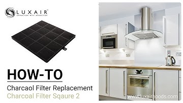 How to replace Cooker Hood Charcoal Filters - Square 2 Filter - Luxair Cooker Hoods