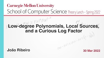 João Ribeiro: Low-degree Polynomials, Local Sources, and a Curious Log Factor