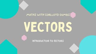 INTRODUCTION TO VECTORS | POSITION VECTORS, MAGNITUDE OF A VECTOR AND GEOMETRIC RELATIONSHIPS