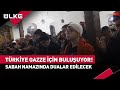 Türkiye Gazze İçin Sabah Namazında Buluşuyor! #haber