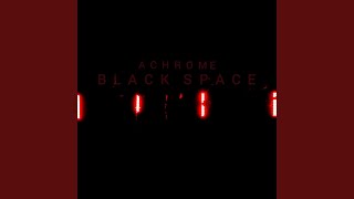 Black Space - Achrome