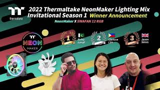 2022 Thermaltake NeonMaker Lighting Mix Invitational S1 TOP3 Winners