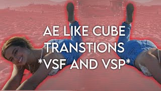 AE LIKE CUBE TRANSITION!! (Vsp and vsf)