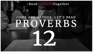 Proverbs 12 - Day 12 (NASB) // OneWayGospel #ReadProverbsTogether