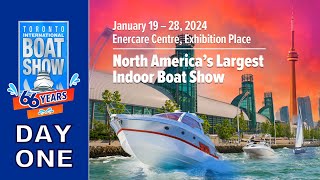 WELCOME TO TORONTO INTERNATIONAL BOAT SHOW - DAY ONE
