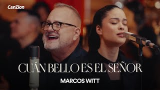 Cuan Bello Es El Seor  Marcos Witt Ft Sarai Rivera  Letra