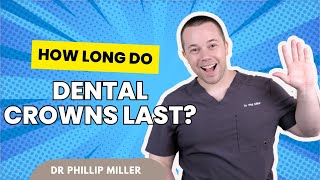 How Long Do Dental Crowns Last?
