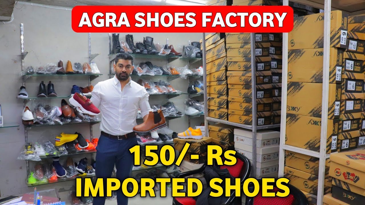 Agra Shoes Manufacturer 150/ Rs A1 Quality Shoes Wholesale Market