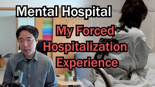 Hikikomori and Mental Hospital : My Forced Hospitalization Experience