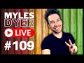 August 2023 Q&A | Myles Dyer LIVE #109