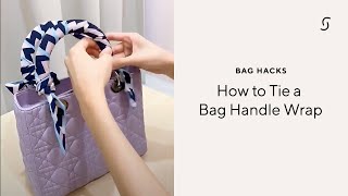 2 Stylish Ways to Tie a Bag Handle Wrap - Infinite Blog by Style Theory