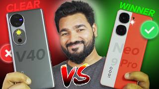 vivo V40 vs iQOO Neo 9 Pro - Don’t Buy Wrong Phone!