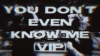SLANDER & RIOT ft. Delacey - You Don't Even Know Me (VIP) (GL1TCH1N6 B0Y Remake)