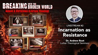 Breaking into the Broken World: Dr. Andrew Root on Dietrich Bonhoeffer