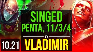 SINGED vs VLADIMIR (TOP) | Penta, 1.3M mastery, 11/3/4, 600+ games, Dominating | BR Diamond | v10.21