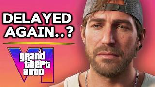 Will GTA 6 Get DELAYED AGAIN?