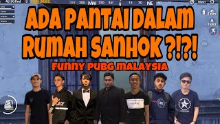 ADA PANTAI DALAM RUMAH SANHOK ? KELAKAR HABIS ! | FUNNY MOMENT PUBG MALAYSIA | MantapJiwa Gaming