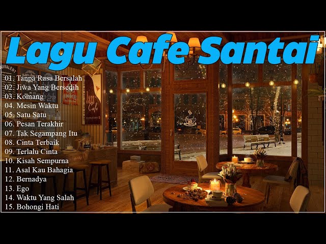 Full Album Akustik Cafe Santai 2024   Akustik Lagu Indonesia   Musik Cafe Populer Enak Didengar class=