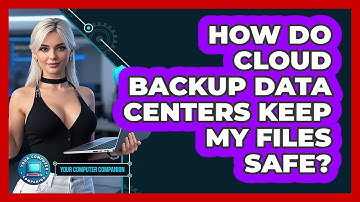 How Do Cloud Backup Data Centers Keep My Files Safe? - Your Computer Companion