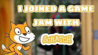 I Joined A Game Jam With Scratch