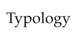 How to Pronounce Typology