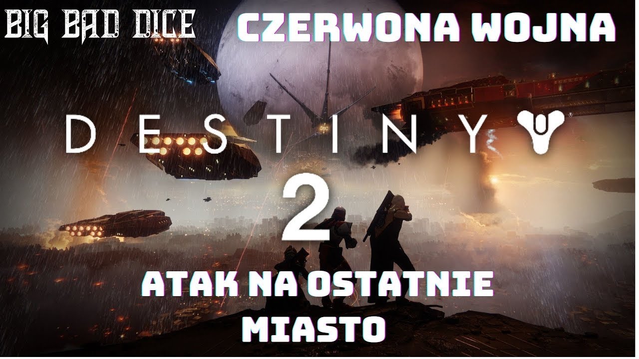 Destiny 2 PL - Atak na Ostatnie Miasto - Czerwona Wojna - Historia i Fabuła gry PO POLSKU