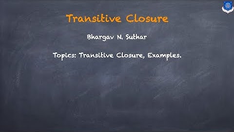 What is a Transitive Closure of a relation? | Discrete Mathematics |