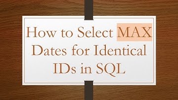 How to Select MAX Dates for Identical IDs in SQL