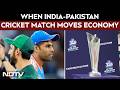 India Vs Pakistan World Cup | When India-Pakistan Cricket Moves Economy
