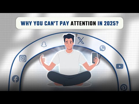 Why You Can’t Pay Attention in 2025?