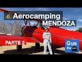 🏕 Aerocamping en Mendoza, Argentina: travesía de 1900 km (Parte 2)